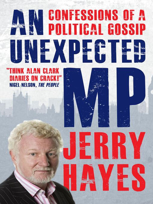 Title details for An Unexpected MP by Jerry Hayes - Available